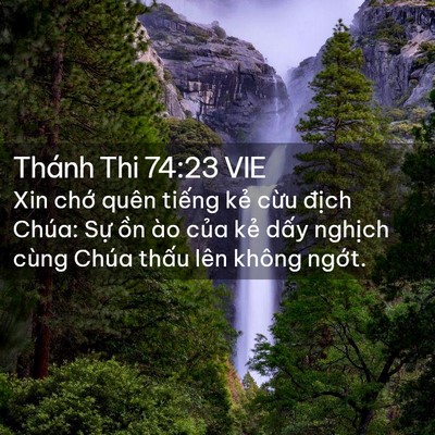 Picture 02 - Thánh Thi 74:23 VIE - Xin chớ quên tiếng kẻ cừu địch Chúa: - Bible Verse Picture