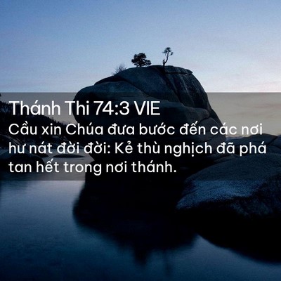 Picture 02 - Thánh Thi 74:3 VIE - Cầu xin Chúa đưa bước đến các nơi - Bible Verse Picture