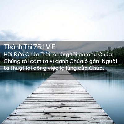 Picture 02 - Thánh Thi 75:1 VIE - Hỡi Đức Chúa Trời, chúng tôi cảm tạ - Bible Verse Picture