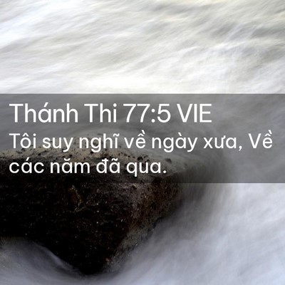 Picture 02 - Thánh Thi 77:5 VIE - Tôi suy nghĩ về ngày xưa, Về các năm - Bible Verse Picture