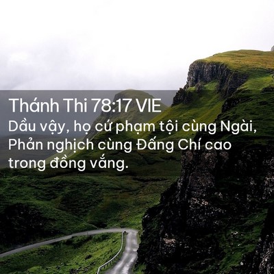 Picture 02 - Thánh Thi 78:17 VIE - Dầu vậy, họ cứ phạm tội cùng Ngài, - Bible Verse Picture