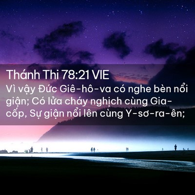 Picture 02 - Thánh Thi 78:21 VIE - Vì vậy Đức Giê-hô-va có nghe bèn nổi - Bible Verse Picture