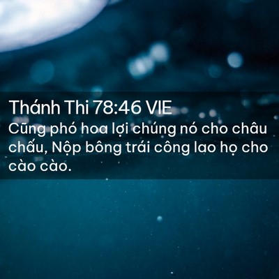 Picture 02 - Thánh Thi 78:46 VIE - Cũng phó hoa lợi chúng nó cho châu chấu, - Bible Verse Picture