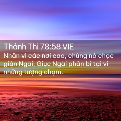 Picture 02 - Thánh Thi 78:58 VIE - Nhân vì các nơi cao, chúng nó chọc giận - Bible Verse Picture