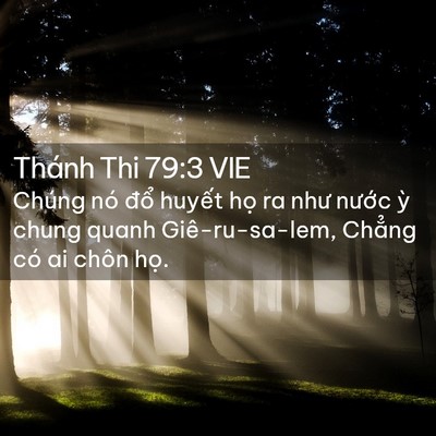 Picture 02 - Thánh Thi 79:3 VIE - Chúng nó đổ huyết họ ra như nước ỳ - Bible Verse Picture