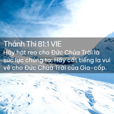 Picture 02 - Thánh Thi 81:1 VIE - Hãy hát reo cho Đức Chúa Trời là sức - Bible Verse Picture