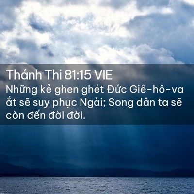 Picture 02 - Thánh Thi 81:15 VIE - Những kẻ ghen ghét Đức Giê-hô-va ắt - Bible Verse Picture