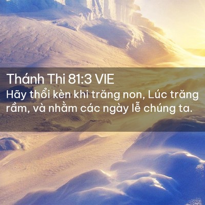 Picture 02 - Thánh Thi 81:3 VIE - Hãy thổi kèn khi trăng non, Lúc trăng - Bible Verse Picture