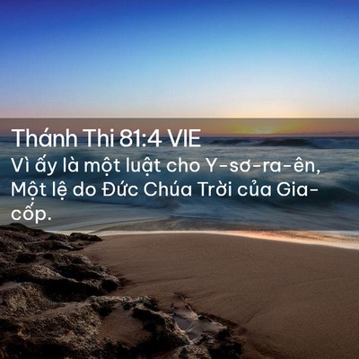 Picture 02 - Thánh Thi 81:4 VIE - Vì ấy là một luật cho Y-sơ-ra-ên, Một - Bible Verse Picture