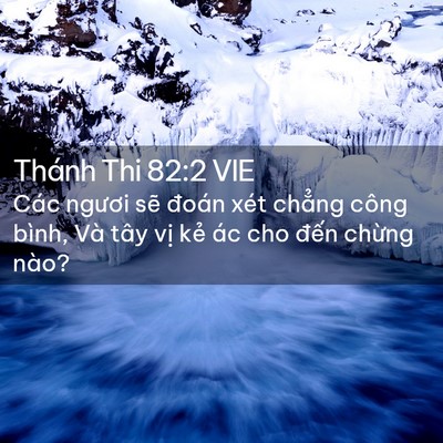 Picture 02 - Thánh Thi 82:2 VIE - Các ngươi sẽ đoán xét chẳng công - Bible Verse Picture