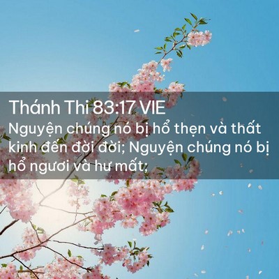 Picture 02 - Thánh Thi 83:17 VIE - Nguyện chúng nó bị hổ thẹn và thất - Bible Verse Picture