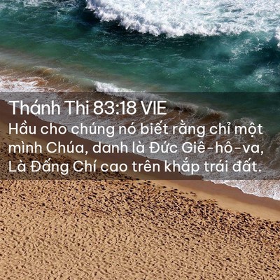 Picture 02 - Thánh Thi 83:18 VIE - Hầu cho chúng nó biết rằng chỉ một - Bible Verse Picture