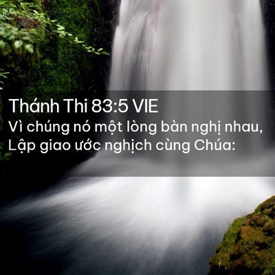 Picture 02 - Thánh Thi 83:5 VIE - Vì chúng nó một lòng bàn nghị nhau, - Bible Verse Picture