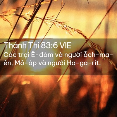 Picture 02 - Thánh Thi 83:6 VIE - Các trại Ê-đôm và người ỗch-ma-ên, - Bible Verse Picture