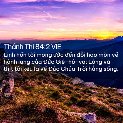 Picture 02 - Thánh Thi 84:2 VIE - Linh hồn tôi mong ước đến đỗi hao - Bible Verse Picture