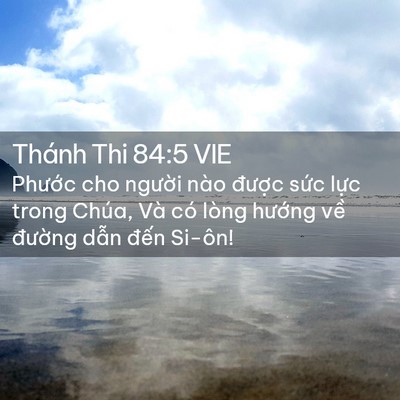 Picture 02 - Thánh Thi 84:5 VIE - Phước cho người nào được sức lực - Bible Verse Picture