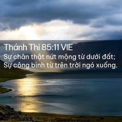 Picture 02 - Thánh Thi 85:11 VIE - Sự chân thật nứt mộng từ dưới - Bible Verse Picture