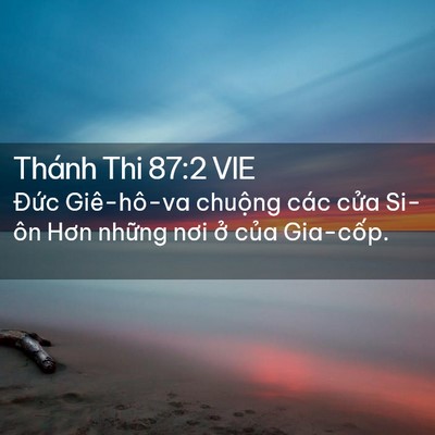 Picture 02 - Thánh Thi 87:2 VIE - Đức Giê-hô-va chuộng các cửa Si-ôn - Bible Verse Picture