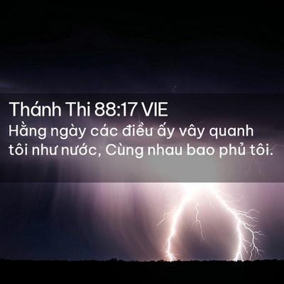 Picture 02 - Thánh Thi 88:17 VIE - Hằng ngày các điều ấy vây quanh tôi - Bible Verse Picture