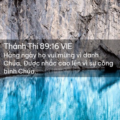 Picture 02 - Thánh Thi 89:16 VIE - Hằng ngày họ vui mừng vì danh Chúa, - Bible Verse Picture