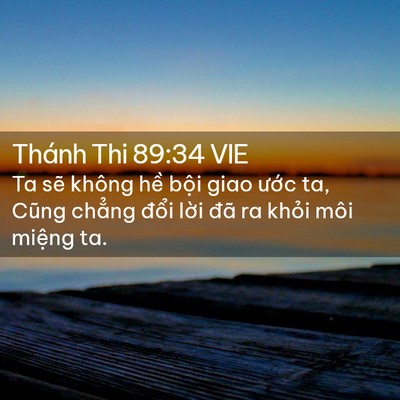Picture 02 - Thánh Thi 89:34 VIE - Ta sẽ không hề bội giao ước ta, Cũng - Bible Verse Picture