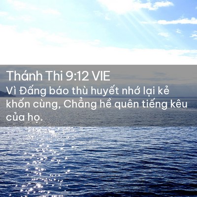Picture 02 - Thánh Thi 9:12 VIE - Vì Đấng báo thù huyết nhớ lại kẻ - Bible Verse Picture