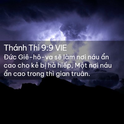 Picture 02 - Thánh Thi 9:9 VIE - Đức Giê-hô-va sẽ làm nơi náu ẩn cao - Bible Verse Picture