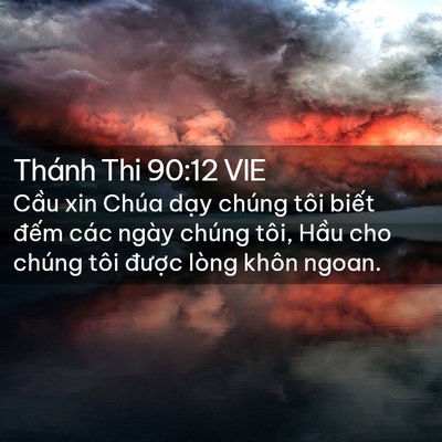 Picture 02 - Thánh Thi 90:12 VIE - Cầu xin Chúa dạy chúng tôi biết đếm - Bible Verse Picture