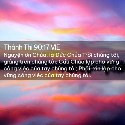Picture 02 - Thánh Thi 90:17 VIE - Nguyện ơn Chúa, là Đức Chúa Trời - Bible Verse Picture