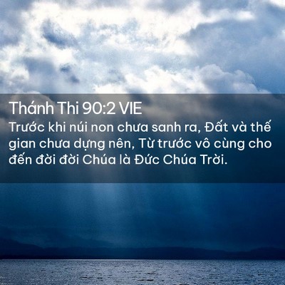 Picture 02 - Thánh Thi 90:2 VIE - Trước khi núi non chưa sanh ra, Đất và - Bible Verse Picture