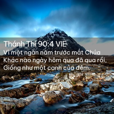 Picture 02 - Thánh Thi 90:4 VIE - Vì một ngàn năm trước mắt Chúa Khác - Bible Verse Picture