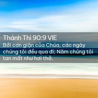 Picture 02 - Thánh Thi 90:9 VIE - Bởi cơn giận của Chúa, các ngày chúng - Bible Verse Picture