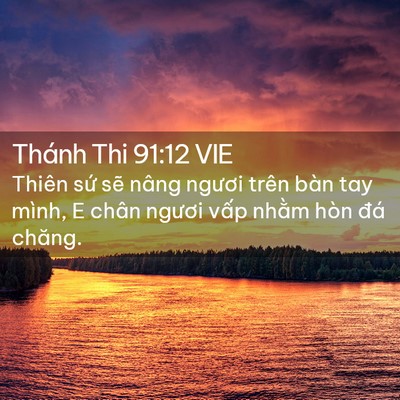Picture 02 - Thánh Thi 91:12 VIE - Thiên sứ sẽ nâng ngươi trên bàn tay - Bible Verse Picture