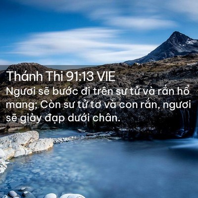 Picture 02 - Thánh Thi 91:13 VIE - Ngươi sẽ bước đi trên sư tử và rắn - Bible Verse Picture