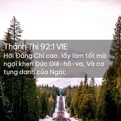 Picture 02 - Thánh Thi 92:1 VIE - Hỡi Đấng Chí cao, lấy làm tốt mà - Bible Verse Picture