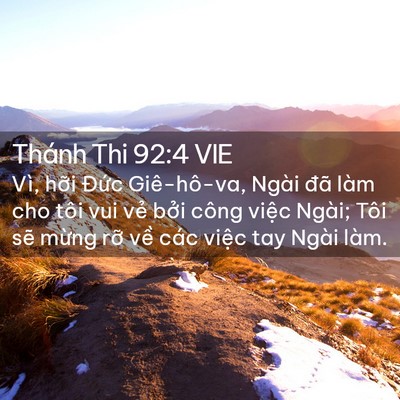 Picture 02 - Thánh Thi 92:4 VIE - Vì, hỡi Đức Giê-hô-va, Ngài đã làm - Bible Verse Picture