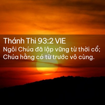 Picture 02 - Thánh Thi 93:2 VIE - Ngôi Chúa đã lập vững từ thời cổ; - Bible Verse Picture