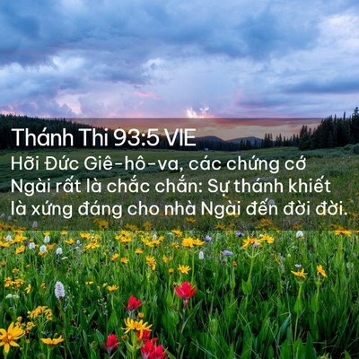 Picture 02 - Thánh Thi 93:5 VIE - Hỡi Đức Giê-hô-va, các chứng cớ Ngài - Bible Verse Picture