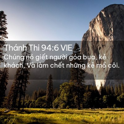 Picture 02 - Thánh Thi 94:6 VIE - Chúng nó giết người góa bụa, kẻ - Bible Verse Picture