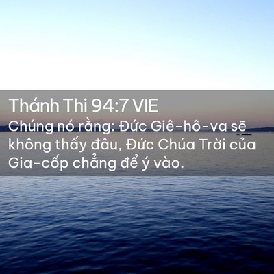 Picture 02 - Thánh Thi 94:7 VIE - Chúng nó rằng: Đức Giê-hô-va sẽ không - Bible Verse Picture