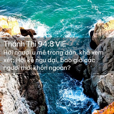 Picture 02 - Thánh Thi 94:8 VIE - Hỡi người u mê trong dân, khá xem xét; - Bible Verse Picture
