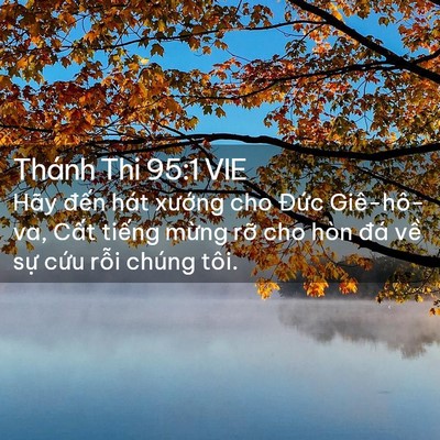 Picture 02 - Thánh Thi 95:1 VIE - Hãy đến hát xướng cho Đức Giê-hô-va, - Bible Verse Picture