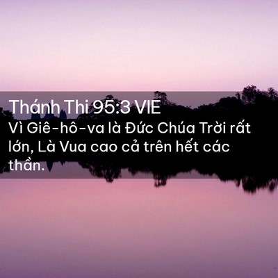Picture 02 - Thánh Thi 95:3 VIE - Vì Giê-hô-va là Đức Chúa Trời rất - Bible Verse Picture