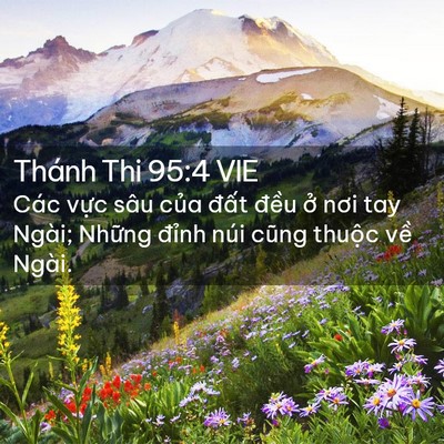 Picture 02 - Thánh Thi 95:4 VIE - Các vực sâu của đất đều ở nơi tay - Bible Verse Picture