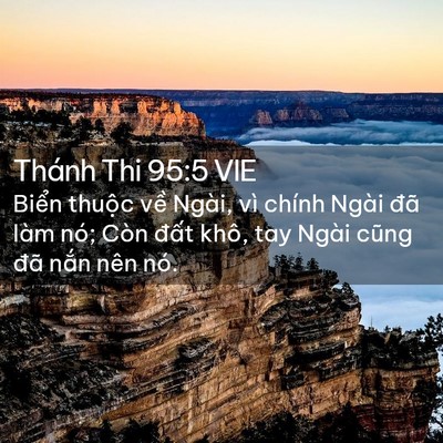 Picture 02 - Thánh Thi 95:5 VIE - Biển thuộc về Ngài, vì chính Ngài đã - Bible Verse Picture