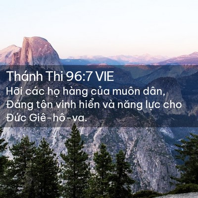Picture 02 - Thánh Thi 96:7 VIE - Hỡi các họ hàng của muôn dân, Đáng - Bible Verse Picture