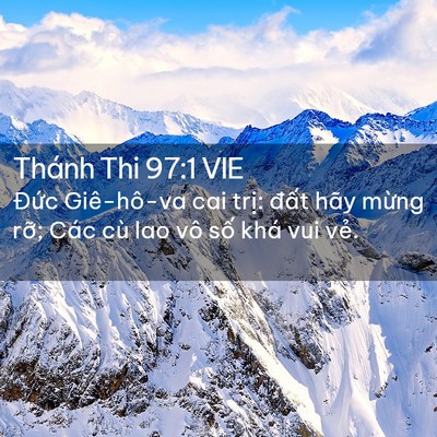 Picture 02 - Thánh Thi 97:1 VIE - Đức Giê-hô-va cai trị: đất hãy mừng - Bible Verse Picture