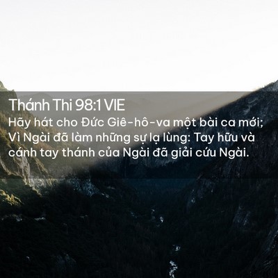 Picture 02 - Thánh Thi 98:1 VIE - Hãy hát cho Đức Giê-hô-va một bài ca - Bible Verse Picture
