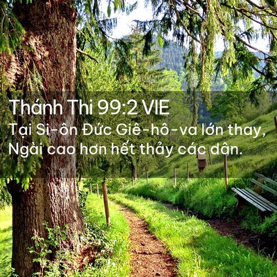 Picture 02 - Thánh Thi 99:2 VIE - Tại Si-ôn Đức Giê-hô-va lớn thay, Ngài - Bible Verse Picture