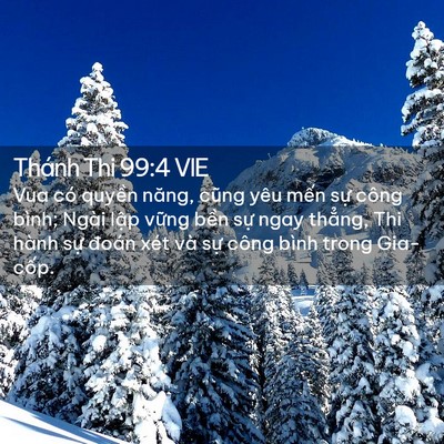 Picture 02 - Thánh Thi 99:4 VIE - Vua có quyền năng, cũng yêu mến sự - Bible Verse Picture